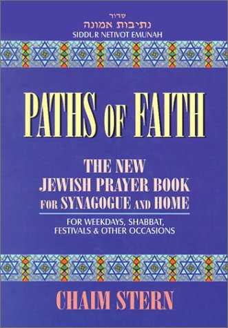 Paths of Faith: The New Jewish Prayer Book for Synagogue and Home : For Weekdays, Shabbat, Festivals and Other Occasions (Multilingual Edition)