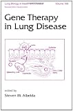 Gene Therapy in Lung Disease (Lung Biology in Health and Disease)