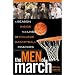 The Men of March: A Season Inside the Lives of College Basketball Coaches