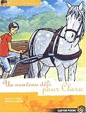 Clara et les poneys, tome 5 : Un nouveau d�fi pour Clara