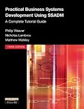 Practical Business Systems Development using SSADM: A complete tutorial guide