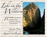Lehi in the Wilderness: 81 New Documented Evidences That the Book of Mormon Is a True History