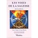 Les voies de la sagesse : Oeuvres posthumes