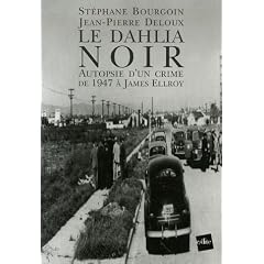 Le Dahlia Noir : Autopsie d'un crime de 1947 � James Ellroy