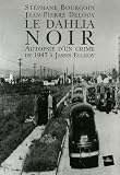 Le Dahlia Noir : Autopsie d'un crime de 1947 � James Ellroy