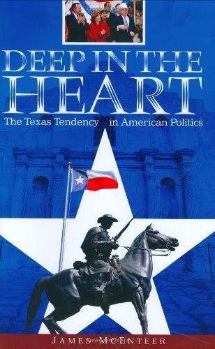 Deep in the Heart: The Texas Tendency in American Politics