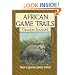 African Game Trails: An Account of the African Wanderings of an American Hunter-Naturalist (Capstick Adventure Library)
