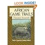 African Game Trails: An Account of the African Wanderings of an American Hunter-Naturalist (Capstick Adventure Library)