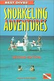 Best Dives' Snorkeling Adventures, 2nd edition (Best Dives, 5)