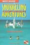 Best Dives' Snorkeling Adventures, 2nd edition (Best Dives, 5)
