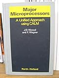 Major microprocessors : a unified approach using CALM