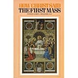 How Christ Said the First Massby James L. Meagher