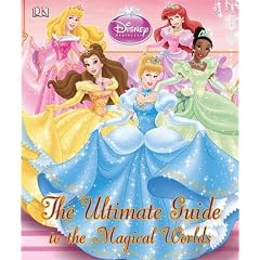 Disney Princess The Ultimate Guide to the Magical Worlds