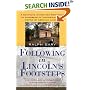 Following in Lincoln's Footsteps: A Complete Annotated Reference to Hundreds of Historical Sites Visited by Abraham Lincoln