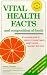 Book Vital Health Facts and Composition of Foods: An Essential Guide to Vitamin and Mineral Needs, Weight Control and More