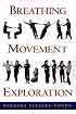 Breathing, Movement, Exploration