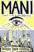 Mani: Travels in the Southern Peloponnese