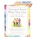 Teenagers Learn What They Live: Parenting to Inspire Integrity & Independence