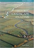 Historic Landscape Analysis: Deciphering the Countryside (Practical Handbook)