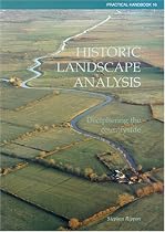 Historic Landscape Analysis: Deciphering the Countryside (Practical Handbook)