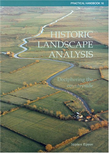 Historic Landscape Analysis: Deciphering the Countryside (Practical Handbook)