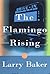 The Flamingo Rising (Ballantine Reader's Circle)