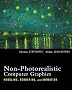 Non-Photorealistic Computer Graphics. Modeling, Rendering, and Animation.: Modeling, Rendering and Animation (Monographien und Texte zur ... (Morgan Kaufmann Series in Computer Graphics)