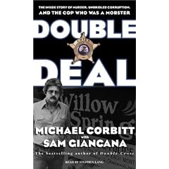 Double Deal: The Inside Story of Murder, Unbridled Corruption, and the Cop Who Was a Mobster