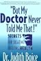 But My Doctor Never Told Me That!: Secrets for Creating Lifelong Health