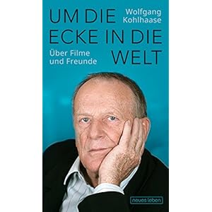 Um die Ecke in die Welt: Über Filme und Freunde