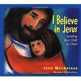 I Believe In Jesus: Leading Your Child To Christ