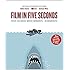 Film in Five Seconds: Over 150 Great Movie Moments - in Moments!