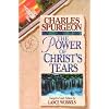 Discovering the Power of Christ's Tears (Christian Living/Classics) (Discovering the Power Series) (Christian Living Classics)