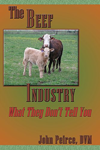 The Beef Industry, What They Don't Tell You