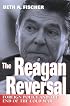 The Reagan Reversal: Foreign Policy and the End of the Cold War