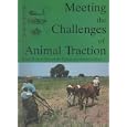 Meeting the Challenges of Animal Traction: A Resource Book of the Animal Traction Network for Eastern and Southern... by Paul Starkey and Pascal Kaumbotho