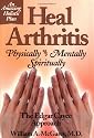 Heal Arthritis: Physically-Mentally-Spiritually : The Edgar Cayce Approach