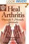 Heal Arthritis: Physically-Mentally-Spiritually : The Edgar Cayce Approach
