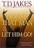 Loose That Man and Let Him Go! with Workbook: ?????