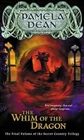 The Whim of the Dragon (The Secret Country Trilogy, Vol. 3)
