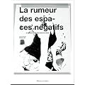 La rumeur des espaces n�gatifs : Ou comment digresser sans dialectique ni douleur