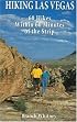 Hiking Las Vegas: 60 Hikes Within 60 Minutes of the Strip