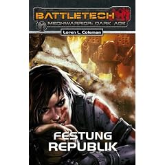 Festung Republik: Mechwarrior: Dark Age Nr.18. Battletech Roman