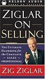 Ziglar on Selling: The Ultimate Handbook for the Complete Sales Professional