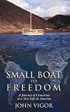  : Small Boat to Freedom: A Journey of Conscience to a New Life in America