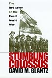 Stumbling Colossus: Red Army on the Eve of World War (Modern War Studies)