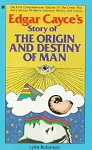 Edgar Cayce's Story of the Origin and Destiny of Man