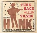 Turn Back the Years: The Essential Hank Williams Collection