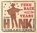 Turn Back the Years: The Essential Hank Williams Collection
