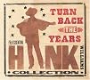 Turn Back the Years: The Essential Hank Williams Collection